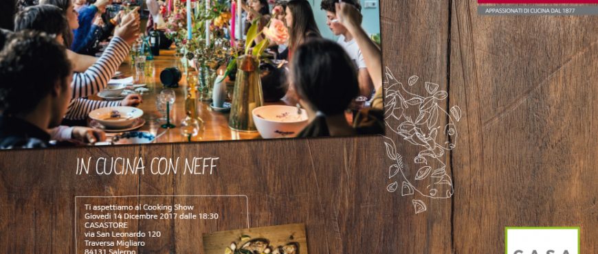 In Cucina con NEFF - CasaStore Salerno 14 Dicembre 2017