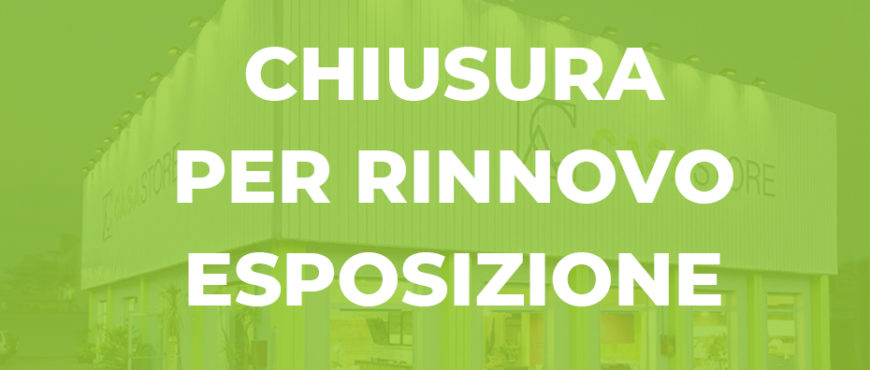 Chiusura per ristrutturazione e rinnovo esposizione CasaStore Arredamenti Salerno