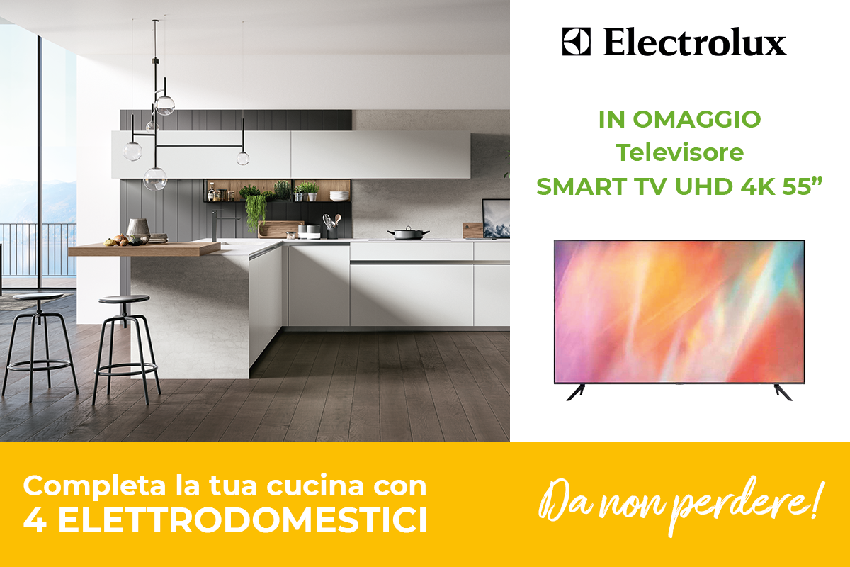 Promo Electrolux - Acquista una cucina CasaStore con 4 elettrodomestici Electrolux e riceverai in omaggio una Smart TV 55'' UHD 4K