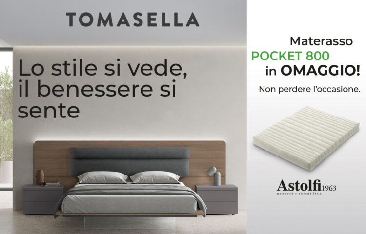 Promozione Tomasella: acquista il tuo nuovo arredo e ricevi un materasso Astolfi in omaggio. Arredamenti Salerno CasaStore