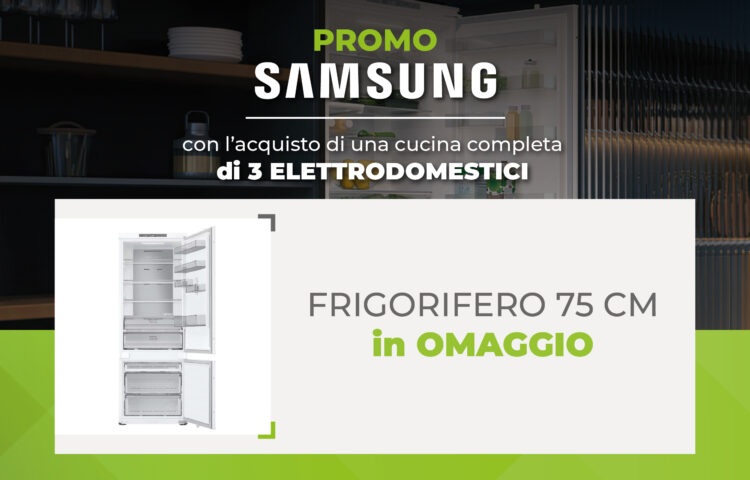 Promo Samsung e Arredo3: Frigorifero da 75 cm in OMAGGIO