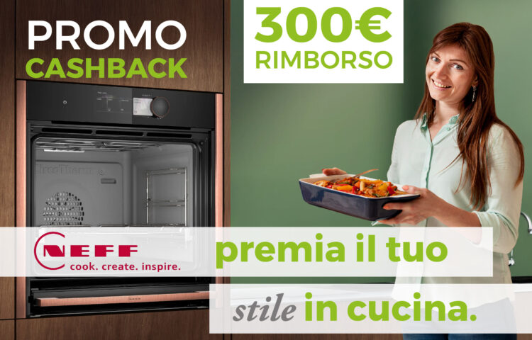 Promozione Forni Neff: cashback con rimborso di 300 €. Arredamenti Salerno CasaStore